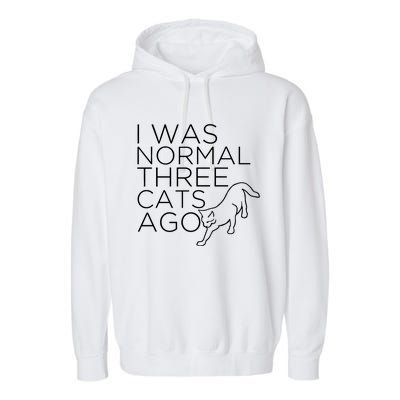 I Was Normal Trois Chats Ago Garment-Dyed Fleece Hoodie