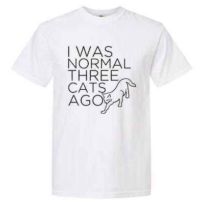 I Was Normal Trois Chats Ago Garment-Dyed Heavyweight T-Shirt