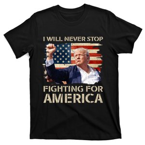 I Will Never Stop Fighting For America Trump Strong T-Shirt