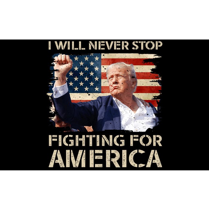 I Will Never Stop Fighting For America Trump Strong Bumper Sticker