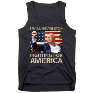 I Will Never Stop Fighting For America Trump Strong Tank Top