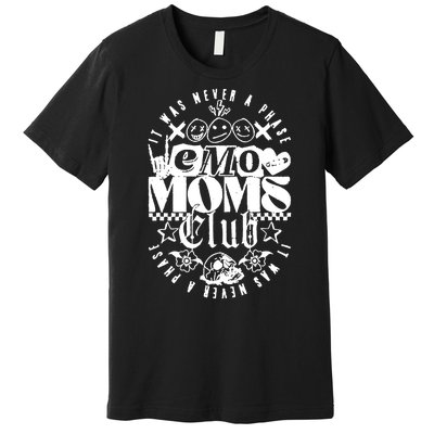 It Was Never A Phase Emo Moms Club Premium T-Shirt