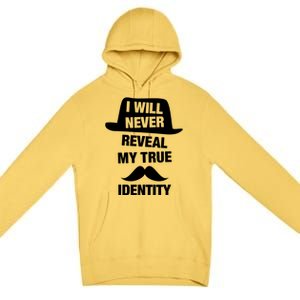 I Will Never Reveal My True Identity Premium Pullover Hoodie