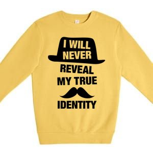 I Will Never Reveal My True Identity Premium Crewneck Sweatshirt