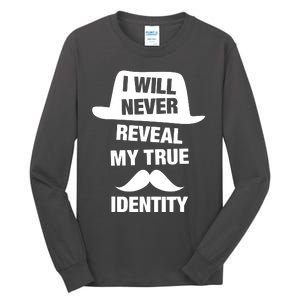 I Will Never Reveal My True Identity Tall Long Sleeve T-Shirt