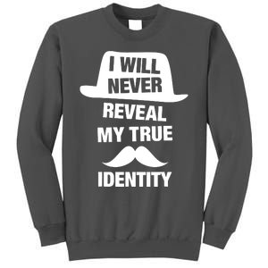 I Will Never Reveal My True Identity Tall Sweatshirt