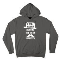 I Will Never Reveal My True Identity Tall Hoodie