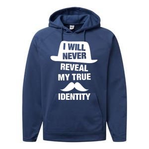 I Will Never Reveal My True Identity Performance Fleece Hoodie