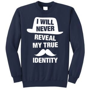 I Will Never Reveal My True Identity Sweatshirt