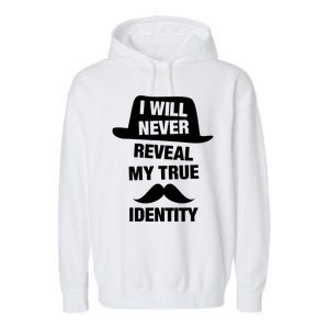 I Will Never Reveal My True Identity Garment-Dyed Fleece Hoodie