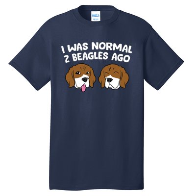 I Was Normal 2 Beagles Ago Funny Beagle Puppies Beagle Dog Tall T-Shirt