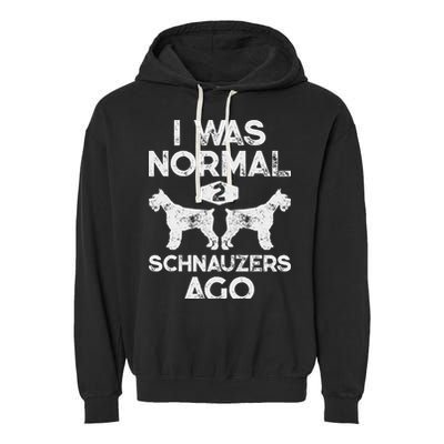 I Was Normal 2 Schnauzers Ago Funny Dog Lover Women Garment-Dyed Fleece Hoodie