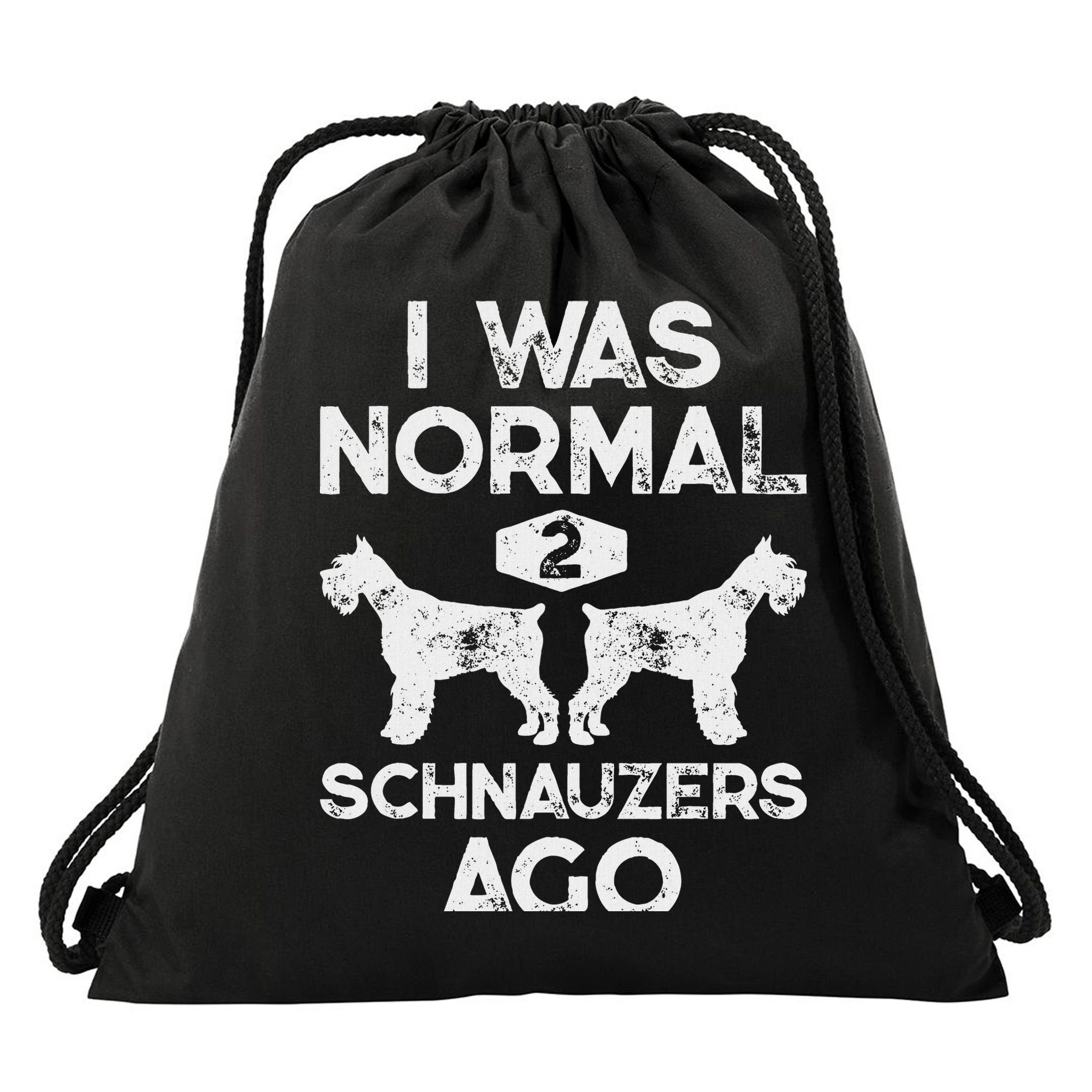 I Was Normal 2 Schnauzers Ago Funny Dog Lover Women Drawstring Bag