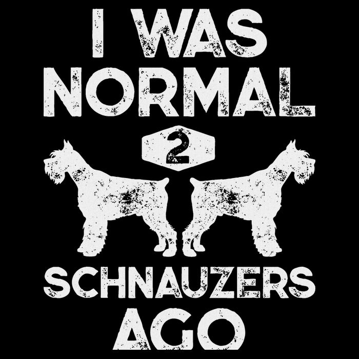 I Was Normal 2 Schnauzers Ago Funny Dog Lover Women Drawstring Bag