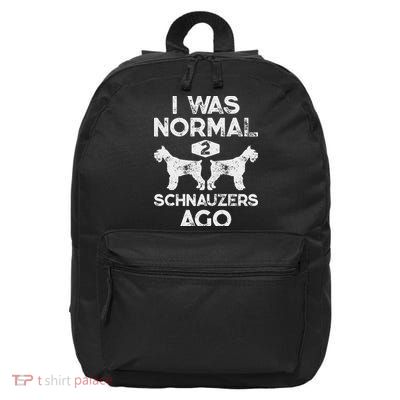 I Was Normal 2 Schnauzers Ago Funny Dog Lover Women 16 in Basic Backpack