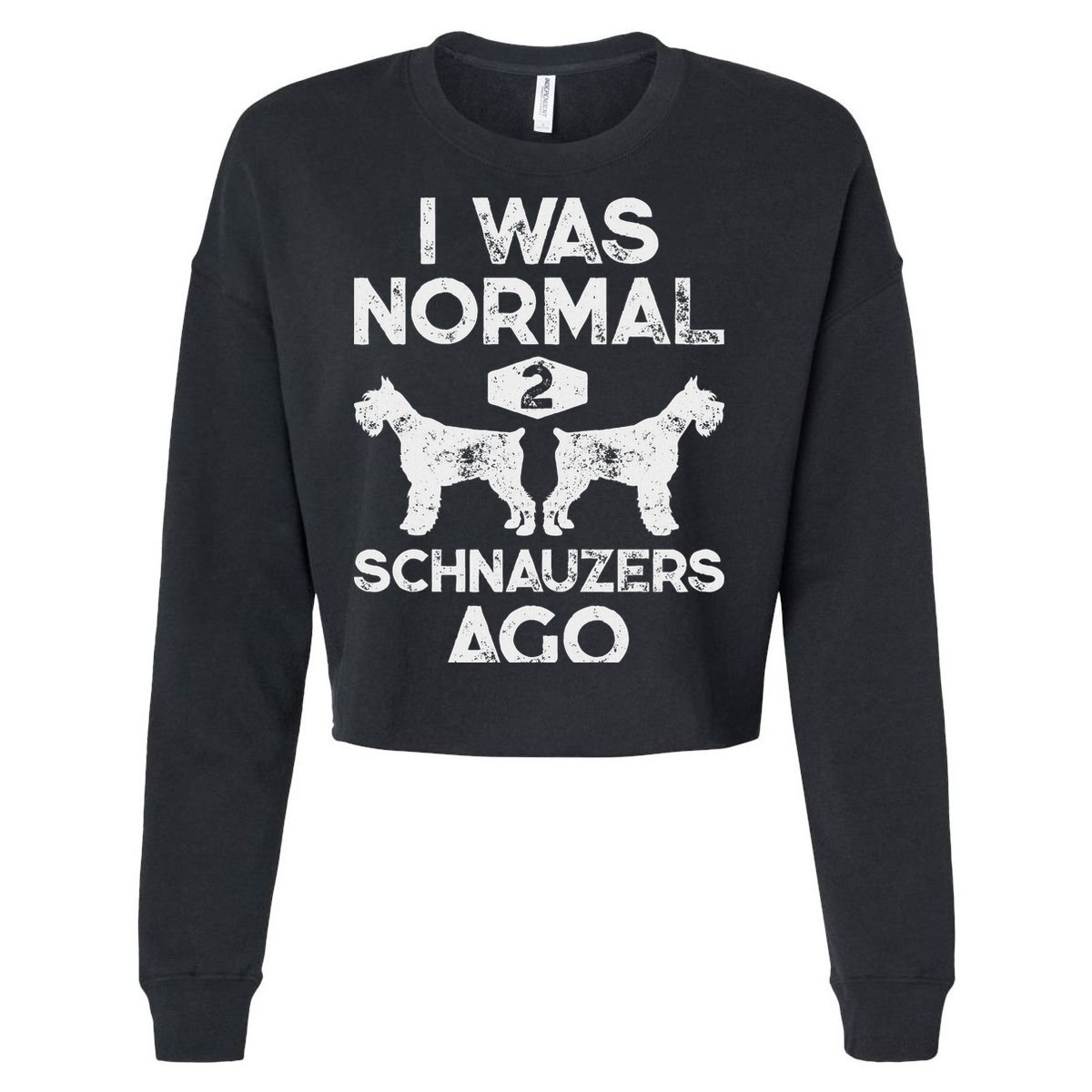I Was Normal 2 Schnauzers Ago Funny Dog Lover Women Cropped Pullover Crew
