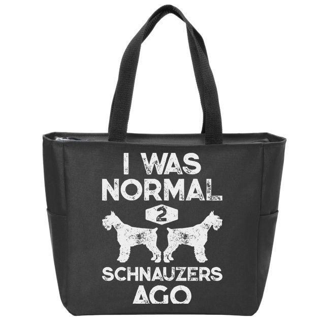 I Was Normal 2 Schnauzers Ago Funny Dog Lover Women Zip Tote Bag
