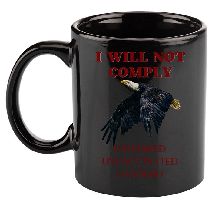 I Will Not Comply Anti Vaccine Mandate Anti Biden 11oz C Handle Ceramic Mug