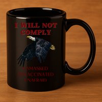 I Will Not Comply Anti Vaccine Mandate Anti Biden 11oz C Handle Ceramic Mug