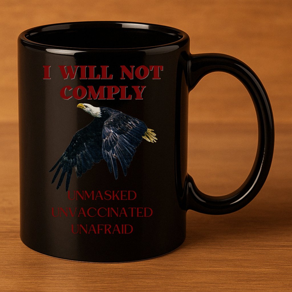 I Will Not Comply Anti Vaccine Mandate Anti Biden 11oz C Handle Ceramic Mug
