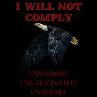 I Will Not Comply Anti Vaccine Mandate Anti Biden Flat Bill Trucker Hat