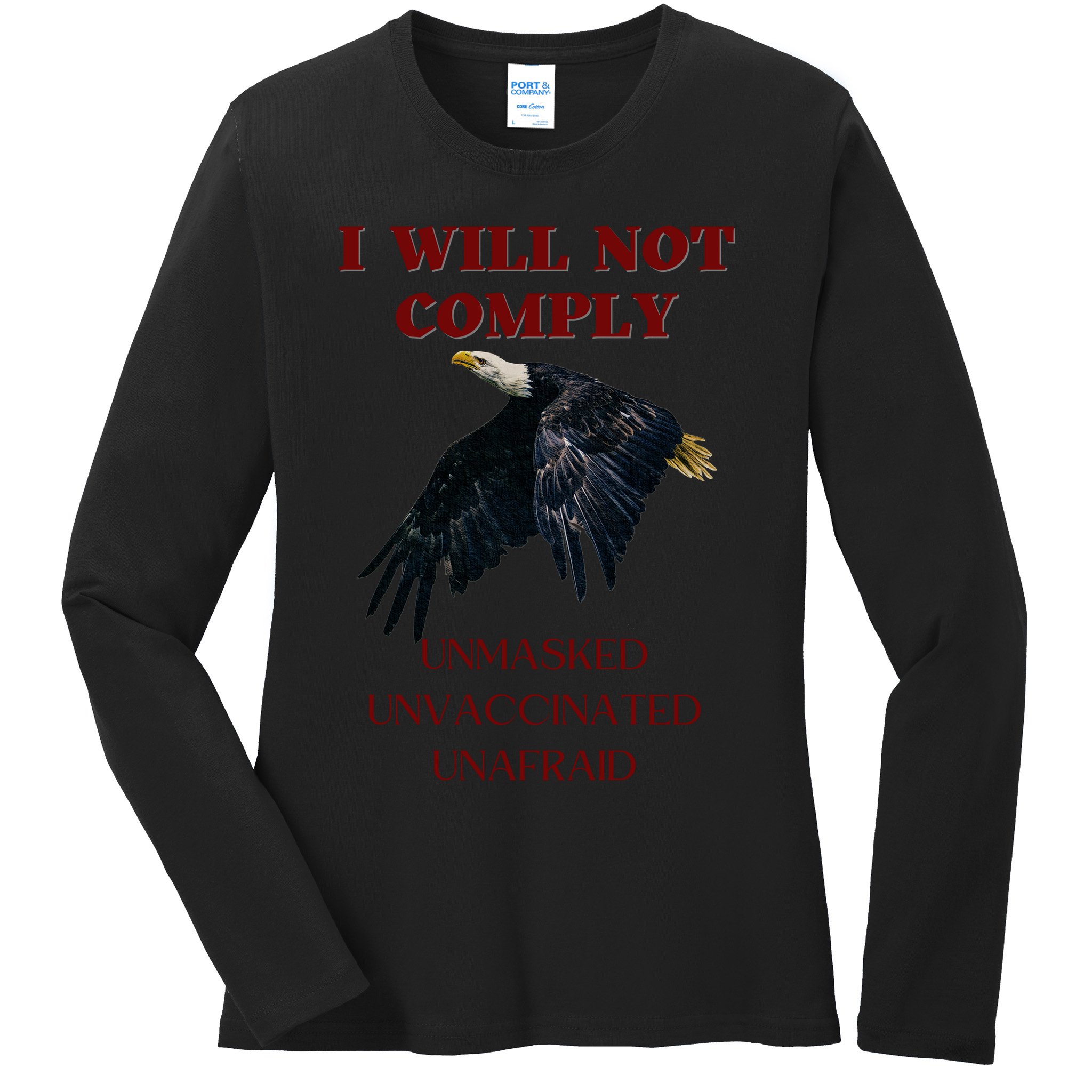 I Will Not Comply Anti Vaccine Mandate Anti Biden Ladies Long Sleeve Shirt