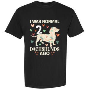 I Was Normal 2 Dachshunds Ago Floral Dachshund Dogs Lovers Garment-Dyed Heavyweight T-Shirt