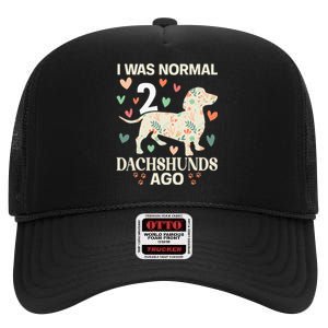 I Was Normal 2 Dachshunds Ago Floral Dachshund Dogs Lovers High Crown Mesh Back Trucker Hat