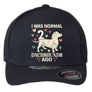 I Was Normal 2 Dachshunds Ago Floral Dachshund Dogs Lovers Flexfit Unipanel Trucker Cap