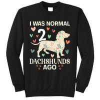 I Was Normal 2 Dachshunds Ago Floral Dachshund Dogs Lovers Sweatshirt