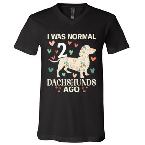 I Was Normal 2 Dachshunds Ago Floral Dachshund Dogs Lovers V-Neck T-Shirt