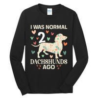 I Was Normal 2 Dachshunds Ago Floral Dachshund Dogs Lovers Tall Long Sleeve T-Shirt