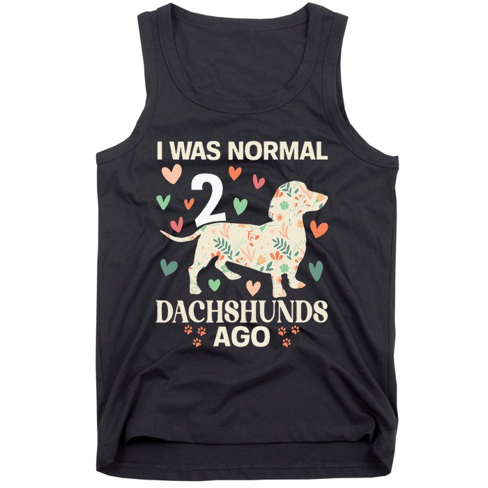 I Was Normal 2 Dachshunds Ago Floral Dachshund Dogs Lovers Tank Top