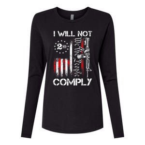 I Will Not Comply 2nd Amendment Gun Owner Womens Cotton Relaxed Long Sleeve T-Shirt