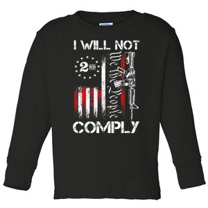 I Will Not Comply 2nd Amendment Gun Owner Toddler Long Sleeve Shirt