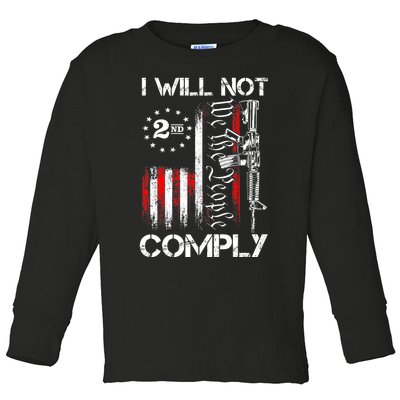 I Will Not Comply 2nd Amendment Gun Owner Toddler Long Sleeve Shirt