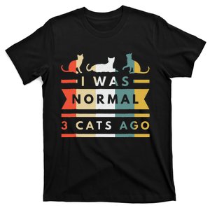 I Was Normal Three Cats Ago Funny Cat Lover T-Shirt