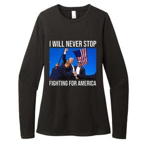 I Will Never Stop Fighting For America Trump Quote Womens CVC Long Sleeve Shirt