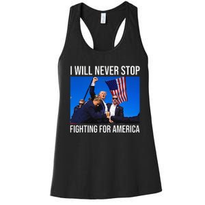 I Will Never Stop Fighting For America Trump Quote Women's Racerback Tank