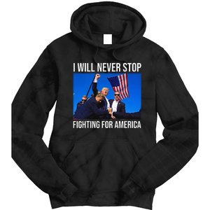 I Will Never Stop Fighting For America Trump Quote Tie Dye Hoodie