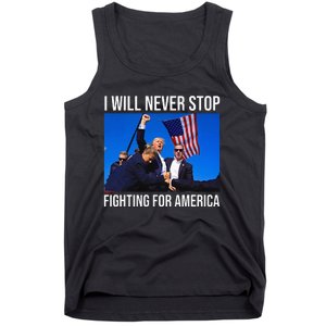 I Will Never Stop Fighting For America Trump Quote Tank Top