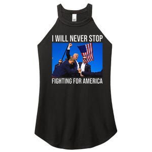 I Will Never Stop Fighting For America Trump Quote Women's Perfect Tri Rocker Tank