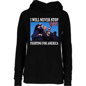 I Will Never Stop Fighting For America Womens Funnel Neck Pullover Hood