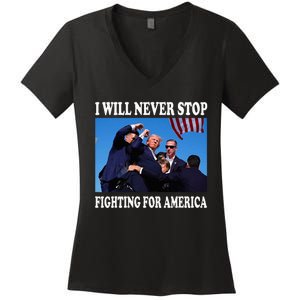 I Will Never Stop Fighting For America Women's V-Neck T-Shirt