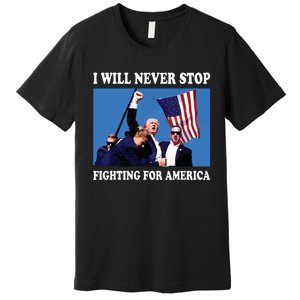 I Will Never Stop Premium T-Shirt