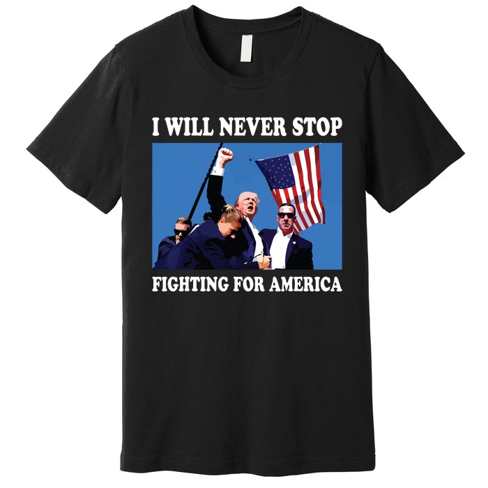 I Will Never Stop Premium T-Shirt