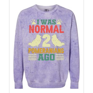 I Was Normal 2 Pomeranians Ago Colorblast Crewneck Sweatshirt