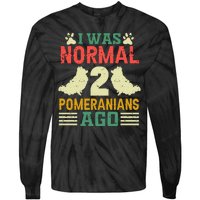 I Was Normal 2 Pomeranians Ago Tie-Dye Long Sleeve Shirt