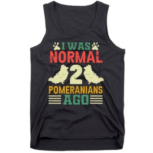 I Was Normal 2 Pomeranians Ago Tank Top