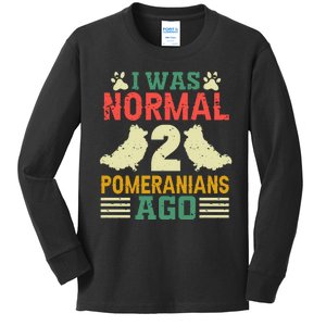 I Was Normal 2 Pomeranians Ago Kids Long Sleeve Shirt